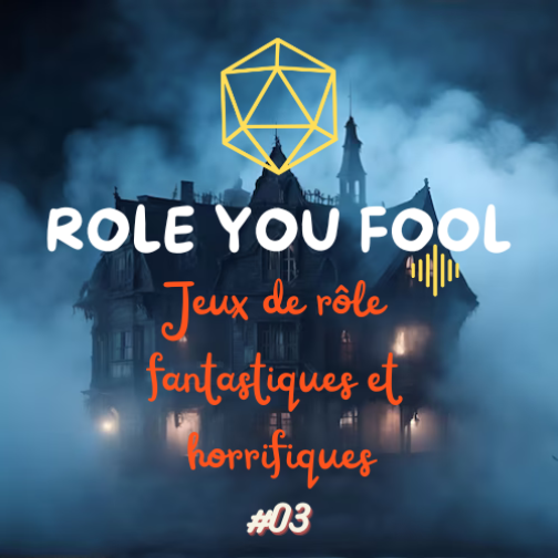 Episode 3 : Jeux de roles fantastiques et horrifiques