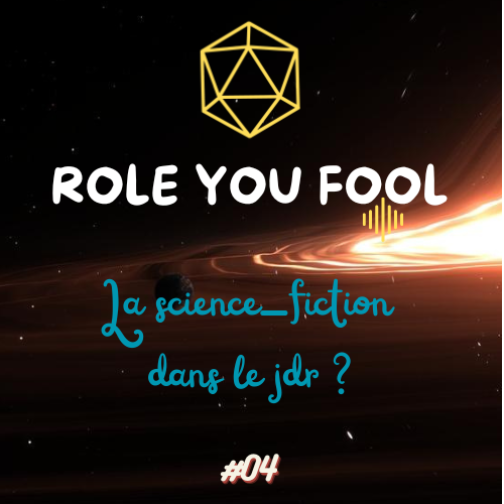 Episode 4 : La Science-Fiction dans le JDR