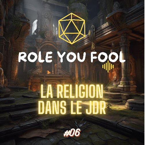 Episode 6 : La religion dans le JDR